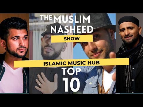 The Muslim Nasheed Show | Top 10 Islamic Music hub ft Safe Adam, Maher Zain, Siedd, Yusuf Islam