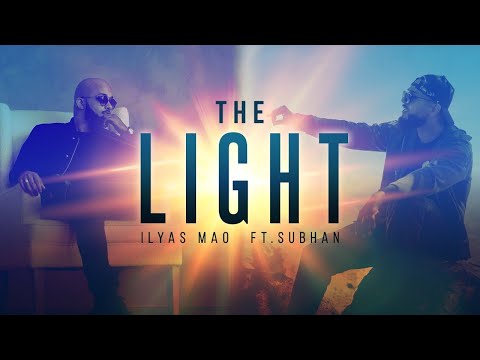 ILYAS MAO - THE LIGHT FT. SUBHAN