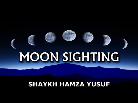 A Different Perspective on the Moon Sighting - Shaykh Hamza Yusuf