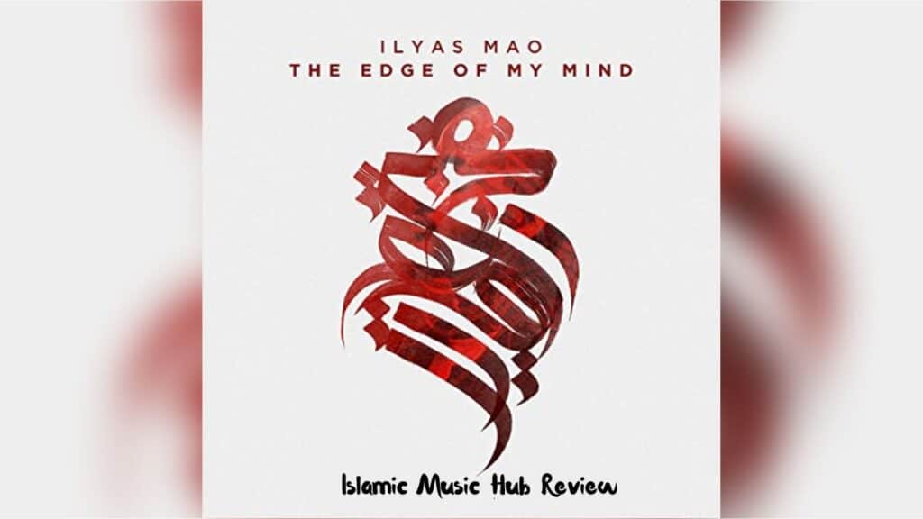 edge of mind ilyas mao islamicmusichub