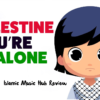 Palestine You’re Not Alone By Minimuslims – Kids Palestine Song